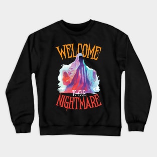 welcome to your nightmare Crewneck Sweatshirt